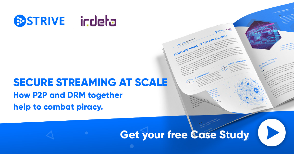 Secure Streaming at scale - How P2P and DRM together help to combat piracy