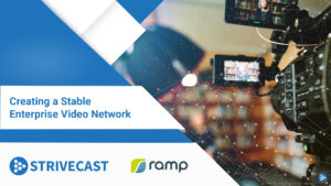 corporate communications strategy, Creating a Stable Enterprise Video Network