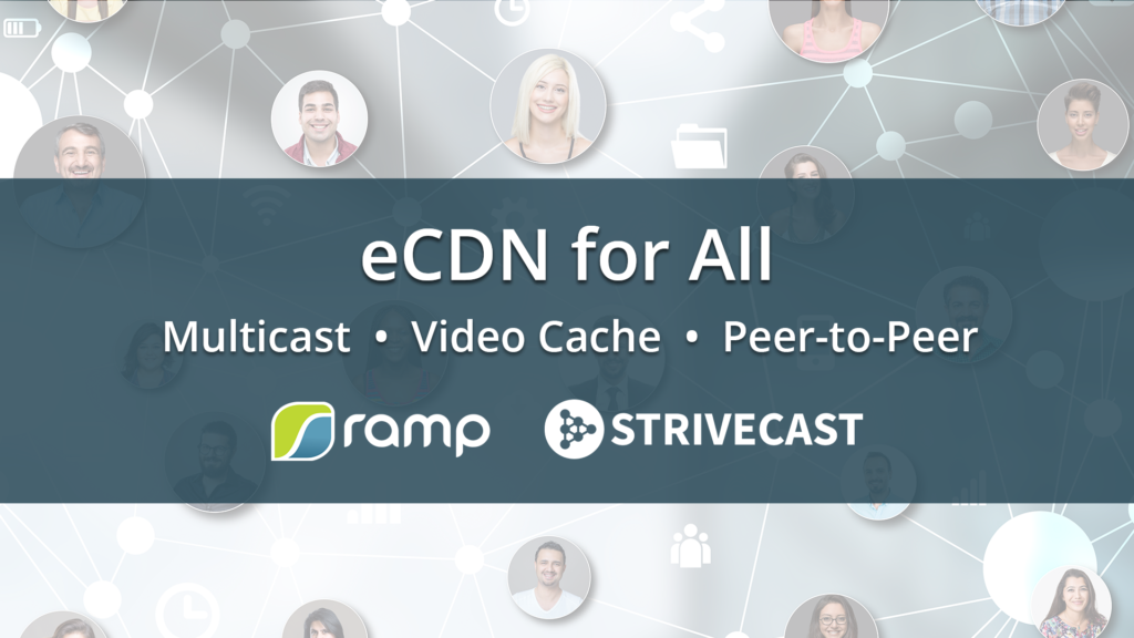 eCDN for all: Ramp and StriveCast